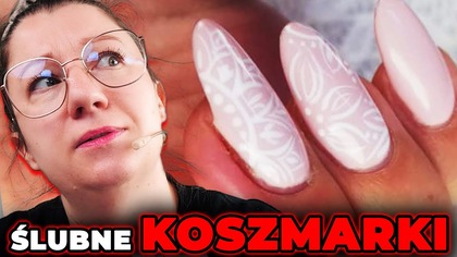 Ślubne paznokcie: MARZENIA vs RZECZYWISTOŚĆ