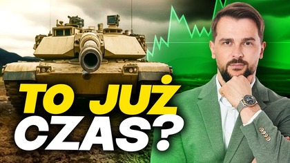 Nadchodzi hossa dekady, ale NIE TAM, gdzie myślisz? Prawda o zbrojeniówce.  Dane mówią jedno!