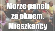 Morze paneli za oknem.  Mieszkańcy wolą łąki