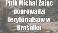 Ppłk Michał Zając poprowadzi terytorialsów w Kraśniku