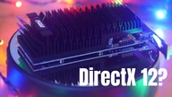 Po co tej Karcie Graficznej DirectX 12?