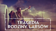 TRAGEDIA RODZINY LARSÓW  [HOLOCRON]