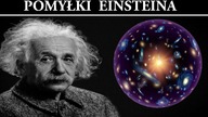 5 przypadków gdy Einstein się mylił