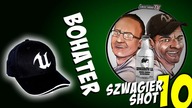 Bohater - Szwagier SHOT 10