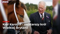 Król Karol III - najstarszy wstępujący na tron w dziejach Wielkiej Brytanii