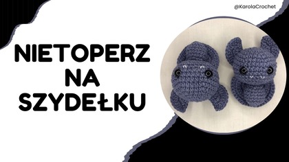 NIETOPERZ NA SZYDEŁKU.  SZYDEŁKOWA MASKOTKA WZÓR.  CROCHET BAT, AMIGURUMI PATTERN #541