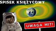 Śmiercionośne promieniowanie uniemożliwia lot na Księżyc!  UWAGA MIT #8