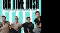 Big Time Rush - Nothing Even Matters (Extended Version 2022)