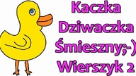 Śmieszne Wierszyki Kaczka Dziwaczka 2 Zabawne Rymowanki Wesołe Wiersze Fajne Mega Bekowe Teksty PL