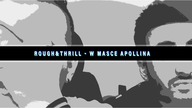 02. Rough&Thrill - W Masce Apollina