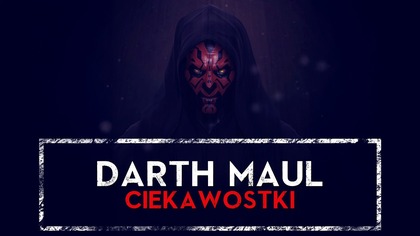  Darth Maul jakiego nie znacie! Nerdowskie sekrety Sitha HOLOCRON