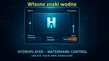 WATERMARK czyli własne znaki wodne na dowolnych własnych zdjęciach lub filmach w Hydro Player