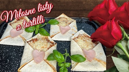 MIŁOSNE LISTY mini pizza z tortilli  WALENTYNKOWE koperty to szybka przekąska dla zakochanych