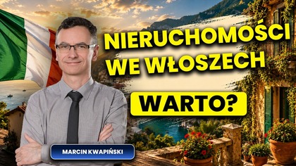 NIERUCHOMOŚCI WE WŁOSZECH.  Warto zainwestować? | Marcin Kwapiński
