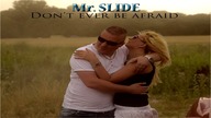 Mr. SLIDE-Don't ever be afraid (electro pop mix)