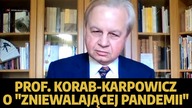 Zniewalająca pandemia.  Prof.  Włodzimierz Korab-Karpowicz w MN!