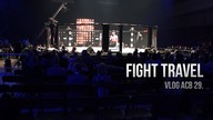 Fight Travel/Vlog ACB 29.