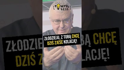  Złodzieju, z Tobą chcę dziś zjeść kolację! #PomyślDziś odc.  2182