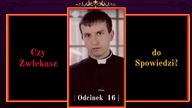 Czy Zwlekasz do Spowiedzi? | Odcinek 16