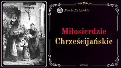 Czy jesteś prawdziwym chrześcijaninem - Intencja na Listopad (Miłosierdzie)