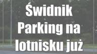 Świdnik: Parking na lotnisku już gotowy