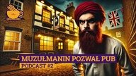 MUZUŁMANIN Z WYROKIEM POZYWA BRYTYJSKI PUB - HERBATKA Z BEKONEM PODCAST #2