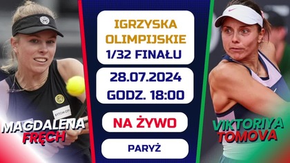 FRĘCH VS TOMOVA - NA ŻYWO - IGRZYSKA OLIMPIJSKIE - 1/32 FINAŁU - 28. 07. 2024r.