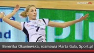 Okuniewska: Jest pazur! Gramy co raz lepiej