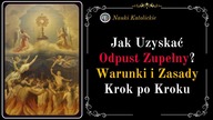 Jak Uzyskać Odpust Zupełny? Warunki i Zasady Krok po Kroku