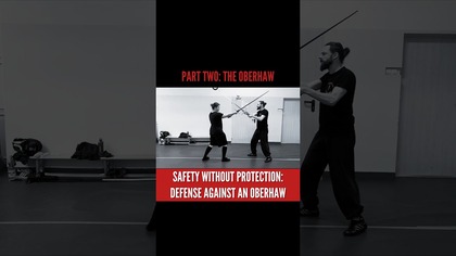 Safety Without Protection - Part Two: The Oberhaw | #HEMA #Longsword #Shorts