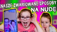 NASZE ZWARIOWANE SPOSOBY NA NUDĘ