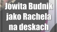 Jowita Budnik jako Rachela na deskach KDK