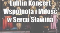 Lublin: Koncert Wspólnota i Miłość w Sercu Sławina