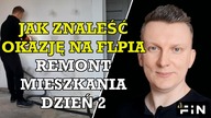 Dlaczego warto cały czas oglądać mieszkania i szukać okazji na flipa Remont Mieszkania dzień 2 FiN