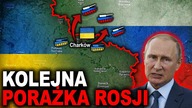 WAŻNE ZWYCIĘSTWO UKRAINY - Rosja wycofuje się spod Charkowa