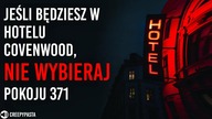 Jeśli będziesz w hotelu Covenwood, nie wybieraj pokoju 371 - REDDIT creepypasta LEKTOR PL