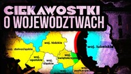 10 CIEKAWOSTEK O WOJEWODZTWACH