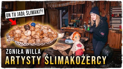 Opuszczona Willa Artysty-ŚLIMAKOŻERCY  Pełno pleśni i pająków! 