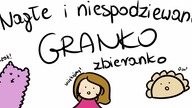 Nagłe i niespodziewane granko zbieranko