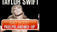 Taylor Swift - Bad Blood (PaulPoland Mix-Up)