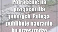 Potrącenie na przejściu dla pieszych.  Policja publikuje nagranie ku przestrodze