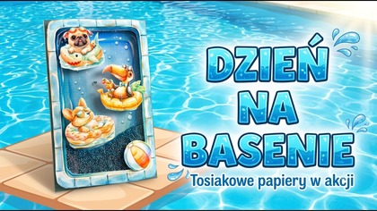 Zrobiłam NAJBARDZIEJ wakacyjną kartkę tego roku! | Kolekcja Dzień na basenie