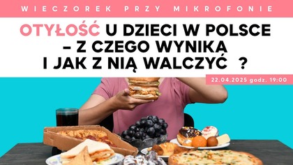 Otyłość u dzieci w Polsce - z czego wynika i jak z nią walczyć? | Wieczorek przy Mikrofonie