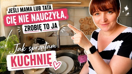 Tak sprzątam kuchnię (bez perfekcji)! 