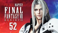 FINAL FANTASY 7 REBIRTH PL  Odc.  52  PROTORELIC W NIBELHEIM! (NAPISY PL)