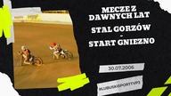 Stal Gorzów - Start Gniezno - 30. 07. 2006r.