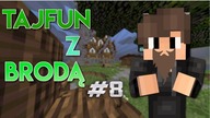 TajfunZBrodą #8/Koniec edycji 1.8 i pokaz mojej galerii :D!/Brodaci.net[1.8]