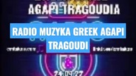 RADIO MUZYKA GREEK AGAPI TRAGOUDI