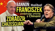Bannon: Hańba! Papież podpisując umowę z Chinami, zdradził chrześcijan! IPP NA ŻYWO 2019.03.25