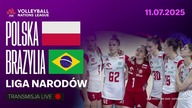 POLSKA VS BRAZYLIA NA ŻYWO - LIGA NARODÓW KOBIET - 11. 07. 2025r.